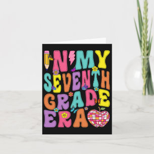 In My 7th Grade Era 7th Grade Back To School Groov Card