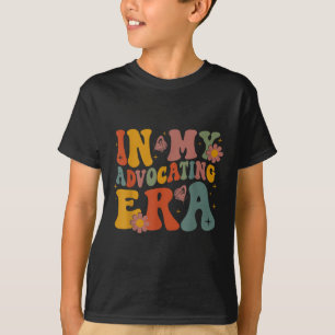 In My Advocating Era Advocate Autism Awareness Spe T-Shirt