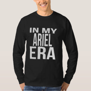 In My Ariel Era Family Reunion Squad First Last Na T-Shirt