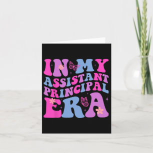 In My Assistant Principal Era Last Day Of School  Card