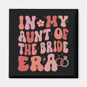 In My Aunt Of The Bride Era Groovy Wedding Day  Magnet
