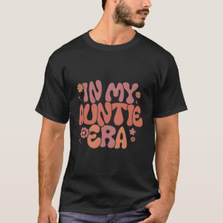 In My Auntie Era Baby Announcet For Aunt Mother'S  T-Shirt