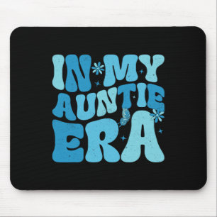In My Auntie Era Byby Mothers Day Gifts For Mom Ma Mouse Pad