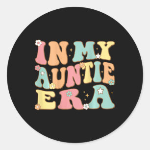In My Auntie Era (on Back) Groovy Retro For Aunt C Classic Round Sticker