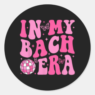 In My Bach Era Bridesmaid Bride Squad Disco Bachel Classic Round Sticker