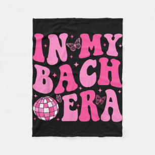 In My Bach Era Bridesmaid Bride Squad Disco Bachel Fleece Blanket