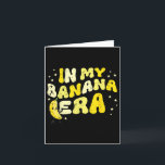 In My Banana Era Groovy Funny Fruit Food Meme Wome Card<br><div class="desc">In My Banana Era Groovy Funny Fruit Food Meme Women Men Kids</div>