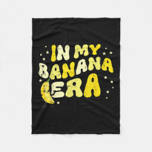 In My Banana Era Groovy Funny Fruit Food Meme Wome Fleece Blanket
