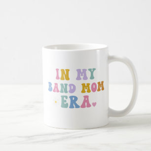 In my band mom era coffee mug