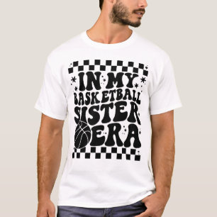 In My Basketball Sister Era Retro Funny Basketball T-Shirt