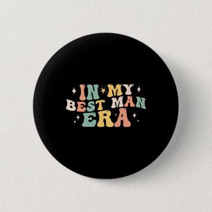 In My Best Man Era Groom Wedding Bachelor Party Gr 2 Inch Round Button
