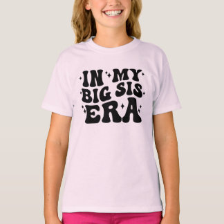 In My Big Sis Era T-Shirt