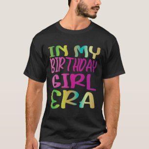 In My Birthday Girl Era Tie Dye Teen Bir  T-Shirt- T-Shirt