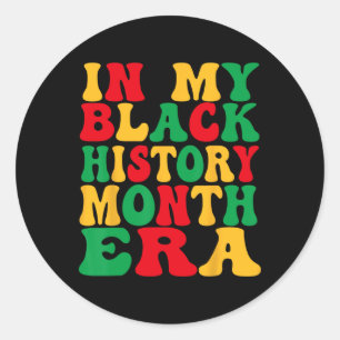In My Black History Era Black History Month Africa Classic Round Sticker