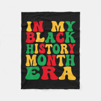In My Black History Era Black History Month Africa Fleece Blanket