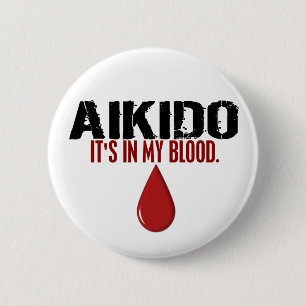 In My Blood AIKIDO 2 Inch Round Button