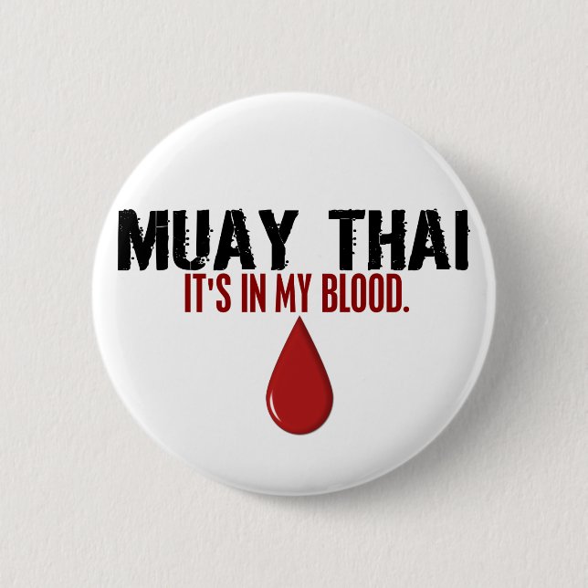 In My Blood MUAY THAI 2 Inch Round Button (Front)