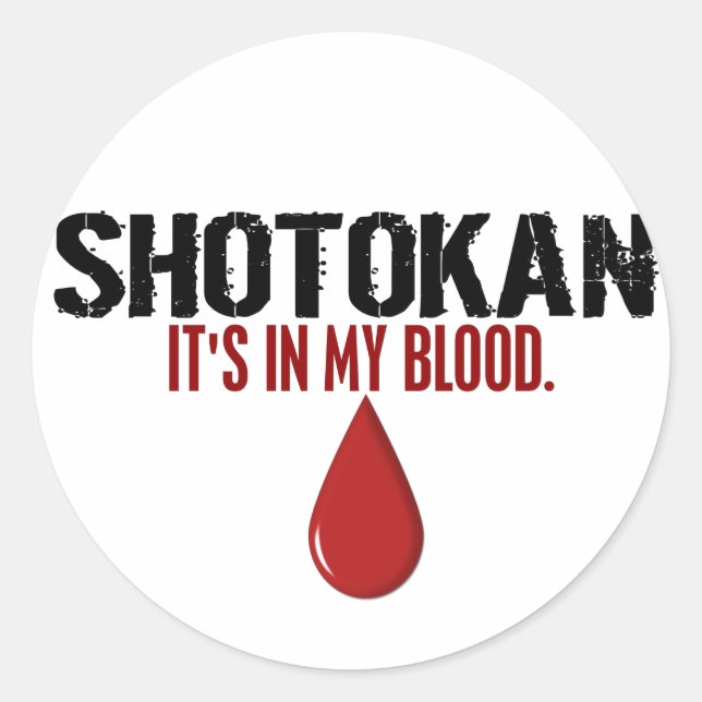In My Blood SHOTOKAN Classic Round Sticker (Front)