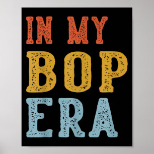 In My Bop Era Retro Funny Fathers Day Vintage Poster