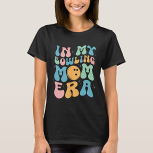 In My Bowling Mom Era Celebrating Mother's Day T-Shirt