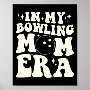 In My Bowling Mom Era Poster