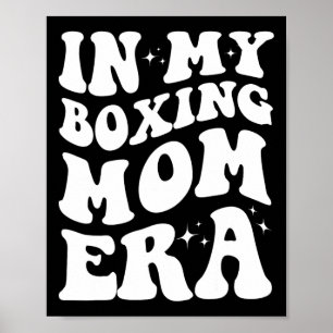 In My Boxing Mom Era Shirt Funny Boxing Mom Design Poster