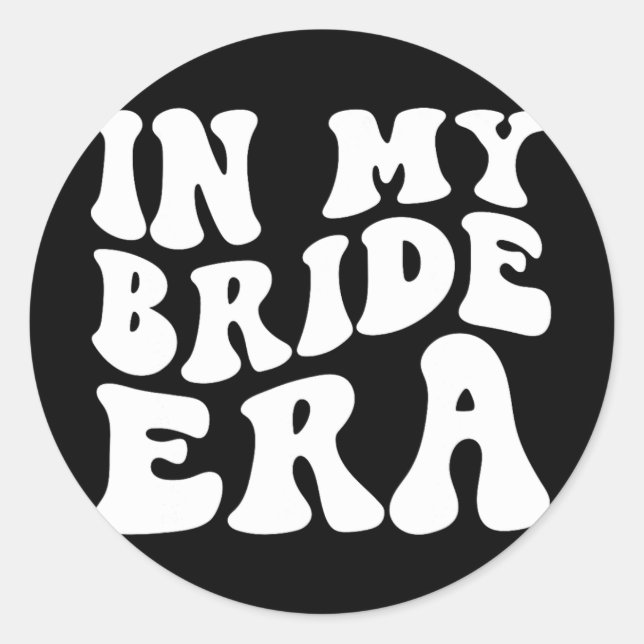 In My Bride Era  Classic Round Sticker (Front)
