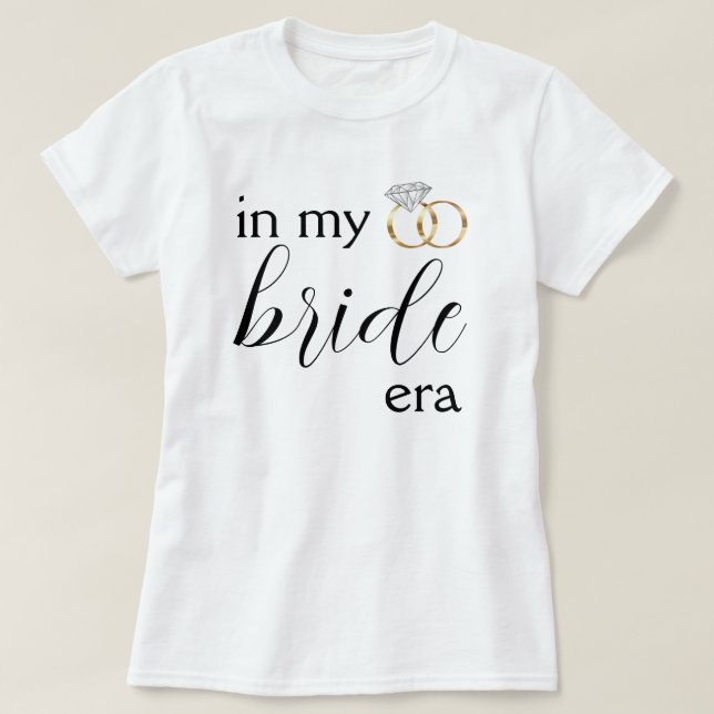 In My Bride Era Diamond Wedding Ring Bachelorette T-Shirt (Design Front)