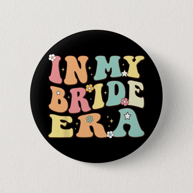 In My Bride Era Funny Wedding Engagement For Bride 2 Inch Round Button (Front)