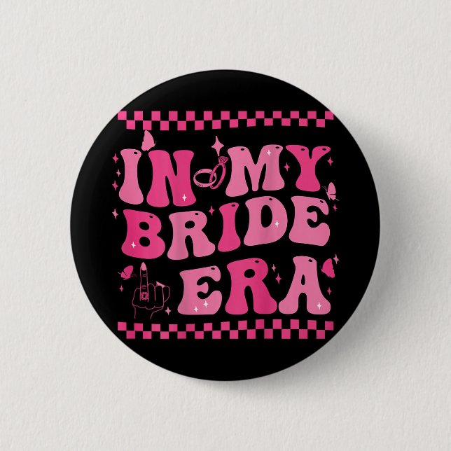In My Bride Era Groovy  2 Inch Round Button (Front)