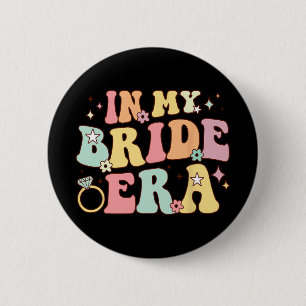 In My Bride Era Groovy Wedding Engagement Bachelor 2 Inch Round Button