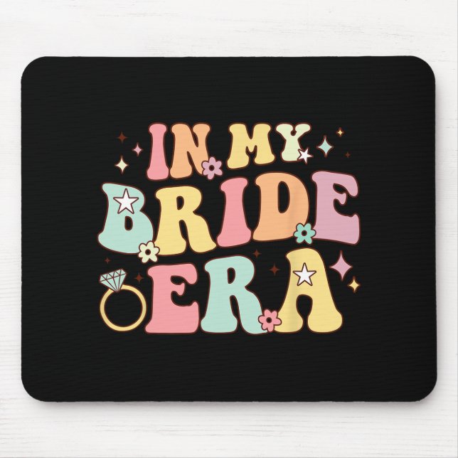In My Bride Era Groovy Wedding Engagement Bachelor Mouse Pad (Front)