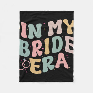 In My Bride Era Wedding Engagement Her To Be Top H Fleece Blanket