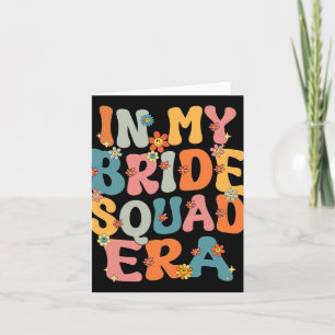 In My Bride Squad Era Groovy Bride Squad Bachelore Card