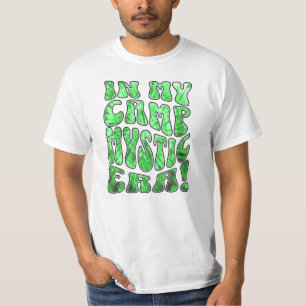In My CAMP MYSTIC ERA t-shirt
