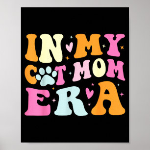 In my cat mom era cute cat mom poster