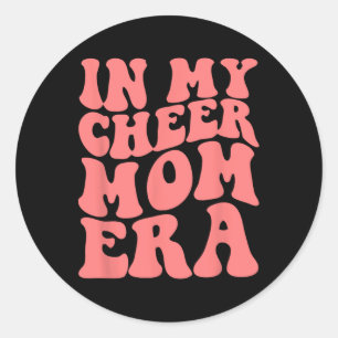 In My Cheer Mom Era _5 Classic Round Sticker