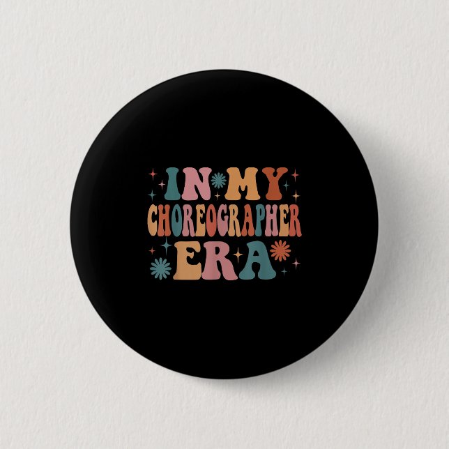 In My Choreographer Era Funny Women Christmas  2 Inch Round Button (Front)