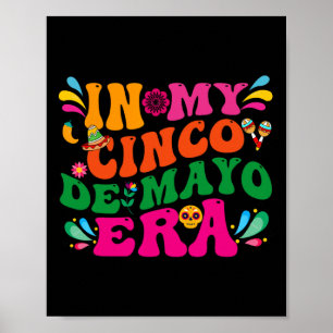 In My Cinco De Mayo Era Groovy Nacho Average Fiest Poster