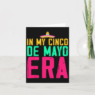 In My Cinco De Mayo Era Nacho Average Fiesta Party Card