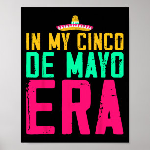 In My Cinco De Mayo Era Nacho Average Fiesta Party Poster