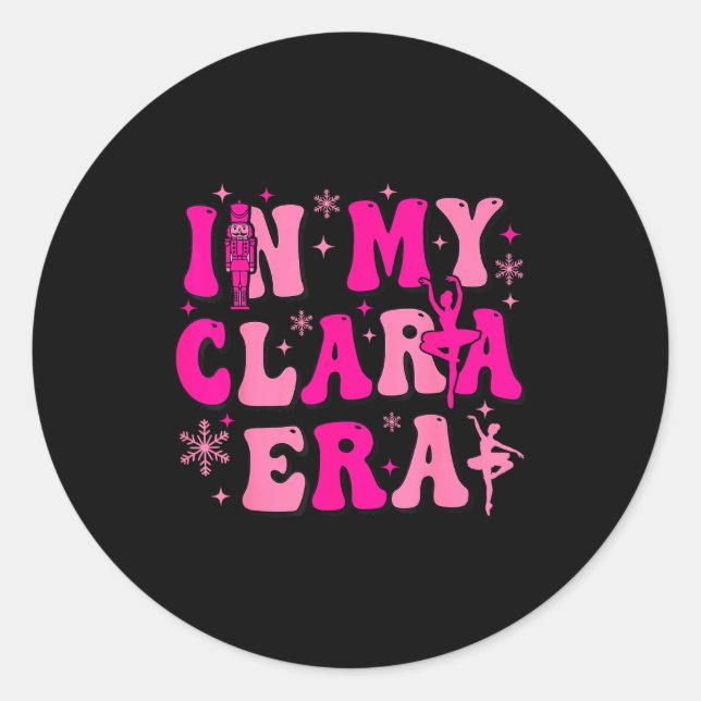 In My Clara Era Nutcracker Ballet Clara Sugar Plum Classic Round Sticker (Front)