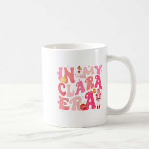 In My Clara Era Nutcracker Xmas Christmas Pajamas  Coffee Mug