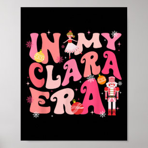 In My Clara Era Nutcracker Xmas Christmas Pyjamas Poster
