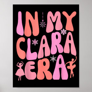 In My Clara Era Nutcracker Xmas Pajamas Holiday Ch Poster