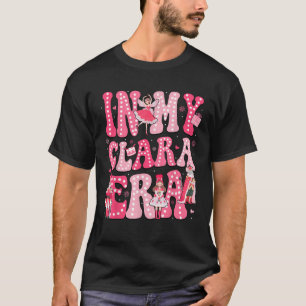 In My Clara Era Pink Nutcracker Squad Pink Christm T-Shirt