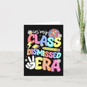 In My Class Dismissed Era Graduate Last Day Of Sch Card