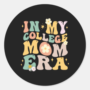 In My College Mom Era 2025 College Graduation Gift Classic Round Sticker