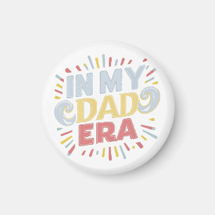 In My Dad Era Magnet