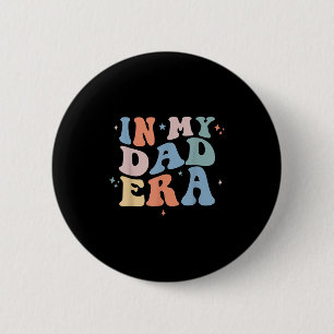 In My Dad Era Retro Groovy Father's Day  2 Inch Round Button